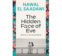 The Hidden Face of Eve: Women in the Arab World