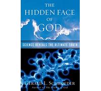 The Hidden Face of God: Science Reveals the Ultimate Truth