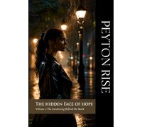 The Hidden Face of Hope: Volume 1: The Awakening Behind the Mask