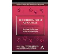 The Hidden Form of Capital, Anthem Studies in Development and Globalization