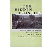 The Hidden Frontier Eric R. Wolf, John W. Cole (Auteur)