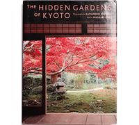 The Hidden Gardens of Kyoto