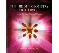 The Hidden Geometry of Flowers by Keith Critchlow Keith Critchlow, (Auteur)