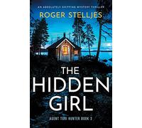 The Hidden Girl: An absolutely gripping mystery thriller