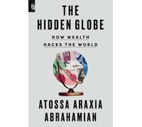 Le Globe caché – Comment la richesse manipule le monde