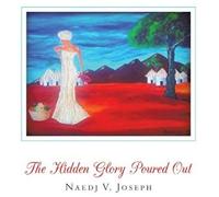 The Hidden Glory Poured Out