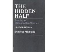 The Hidden Half by Beatrice Medicine Beatrice Medicine, Patricia & Medicine, Beatrice Albers (Auteur)