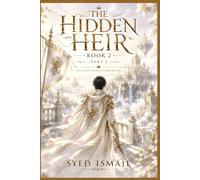 The Hidden Heir, Book 2, Part 2: When the Universe Opened Its Eyes