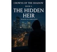 The Hidden Heir: Shadow of Coronation