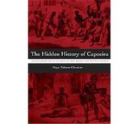 The Hidden History of Capoeira Maya Talmon-chvaicer (Auteur)