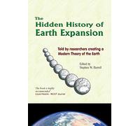The Hidden History Of Earth Expansion: Told By Researchers Creating A Modern Theory Of The Earth