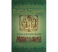 The Hidden History of Elves and Dwarfs by Claude Lecouteux Inconnu (Auteur)