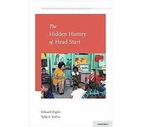 The Hidden History of Head Start, Development at Risk Series Edward Zigler, Sally J. Styfco (Auteur)