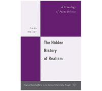 The Hidden History of Realism, Palgrave Macmillan History of International Thought Series Sean Molloy (Auteur)