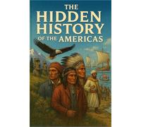 The Hidden History of the Americas