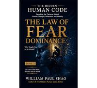 The Hidden Human Code: The Law of Fear Dominance