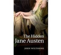 The Hidden Jane Austen - Wiltshire John La Trobe University Victoria - Cambridge University Press - Livre en Anglais - Hardback Wiltshire John La Trobe University VictoriaWiltshire John La Trobe Unive
