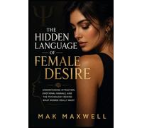 The Hidden Language of Female Desire: Understanding Attraction, Emotional Signals, and the Psychology Behind What Women Really Want