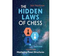 The Hidden Laws of Chess: Mastering Pawn Structures