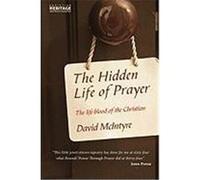 The Hidden Life of Prayer: The Life-Blood of the Christian McIntyre, David (Auteur)