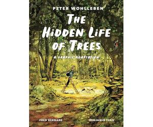 The Hidden Life of Trees: The Graphic Adaptation