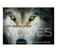 The Hidden Life of Wolves by Jamie Dutcher Jim Dutcher, Jamie Dutcher (Auteur)