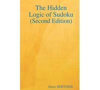 The Hidden Logic of Sudoku