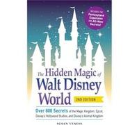 The Hidden Magic of Walt Disney World by Susan Veness Susan Veness, (Auteur)