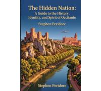 The Hidden Nation: A Guide to the History, Identity, and Spirit of Occitanie