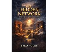The Hidden Network: Sacred Vein Book 3