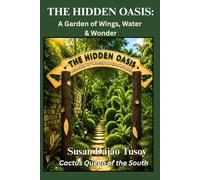 The Hidden Oasis: A Garden of Wings, Water & Wonder