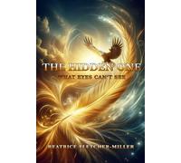 The Hidden One: What Eyes Can’t See