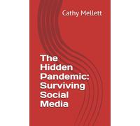 The Hidden Pandemic: Surviving Social Media