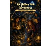 The Hidden Path Adventures: 3 More Magical Adventure Stories for Kids Ages 8-10 About Honesty, Patience and Forgiveness