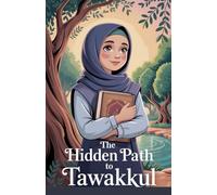 The Hidden Path to Tawakkul