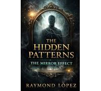 The Hidden Patterns - The Mirror Effect