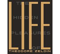 The Hidden Pleasures of Life: A New Way of Remembering the Past and Imagining the Future