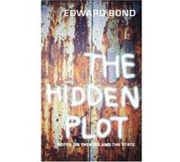 The Hidden Plot: Notes on Theatre and the State - [Version Originale] Edward Bond (Auteur)