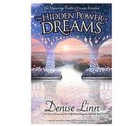 Hidden Power Of Dreams: The Mysterious World Of Dreams Revealed