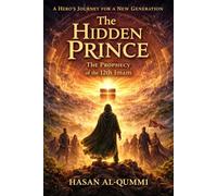 The Hidden Prince: The Prophecy of the 12th Imam