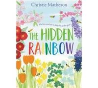 The Hidden Rainbow by Christie Matheson Hardcover Book Christie Matheson (Auteur)