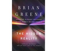 The Hidden Reality: Parallel Universes and the Deep Laws of the Cosmos