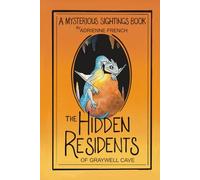 The Hidden Residents of Graywell Cave: A Mysterious Sightings book