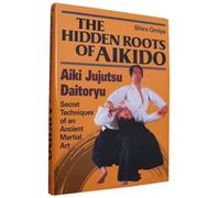 The Hidden Roots of Aikido: Aiki Jujutsu Daitoryu