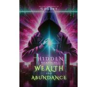 The Hidden Secrets of Wealth & Abundance