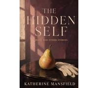 The Hidden Self: Bliss and Other Stories
