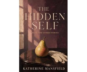 The Hidden Self: Bliss and Other Stories