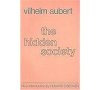 The Hidden Society, Social Science Classics Series Vilhelm Aubert (Auteur)