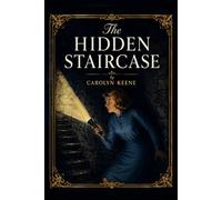 The Hidden Staircase: A Classic Nancy Drew Mystery (Original 1930 Edition)