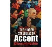 The Hidden Struggles Of Accent Discrimination Paperback Book By Juliette Kalokoh